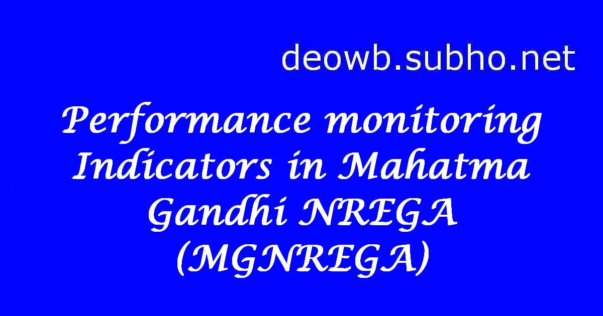 Performance monitoring Indicators in Mahatma Gandhi NREGA (MGNREGA)