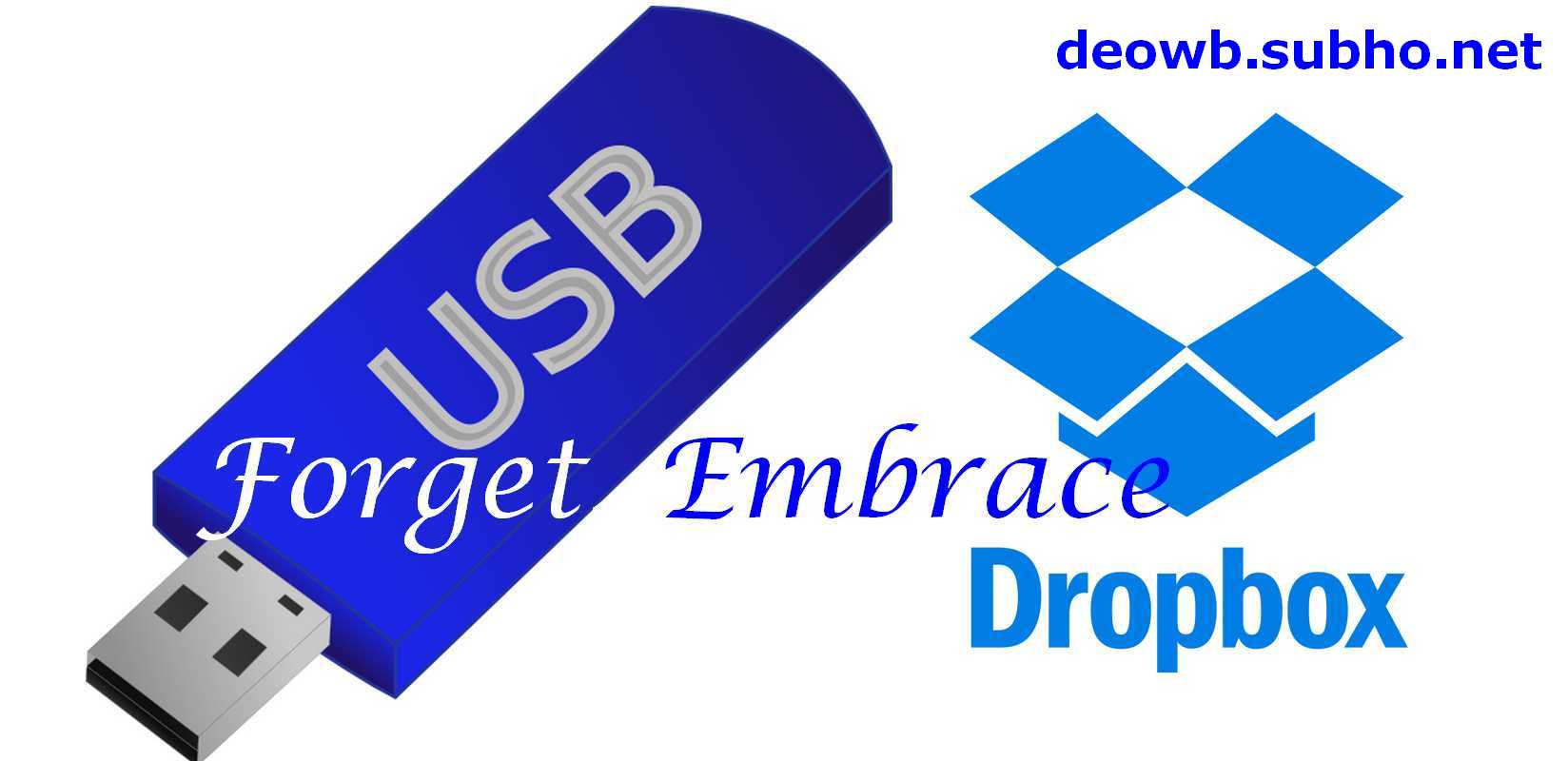 Forget Pendrive Embrace Dropbox